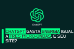 ChatGPT gasta energia igual a três micro‑ondas. E seu site ChatGPT gasta energia igual a três micro‑ondas. E seu site